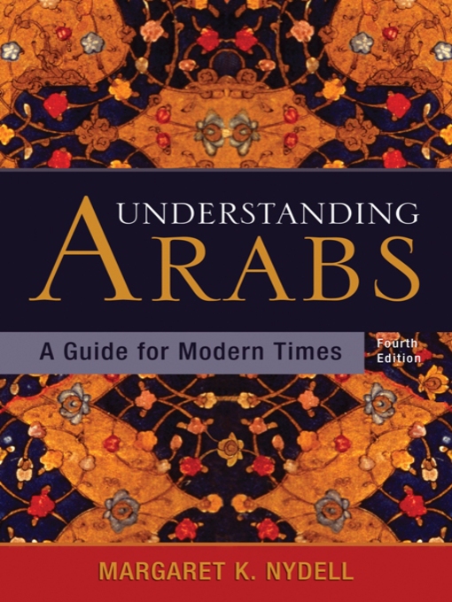 Title details for Understanding Arabs by Margaret K. Nydell - Available